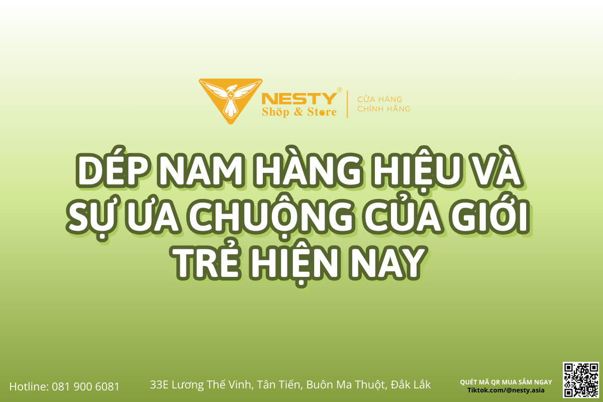 Dép Nam Hàng Hiệu Và Sự Ưa Chuộng của giới trẻ hiện nay