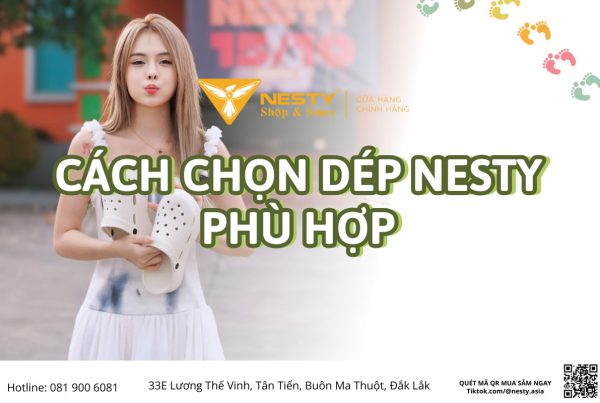 Cách chọn dép Nesty phù hợp