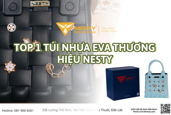 Top 1 túi nhựa eva thương hiệu Nesty