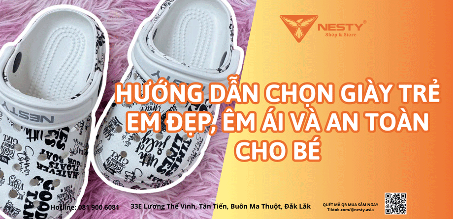 Hướng Dẫn Chọn Giày Trẻ Em Đẹp, Êm Ái Và An Toàn Cho Bé