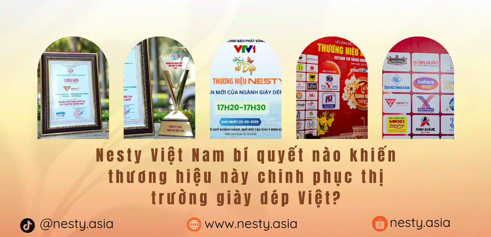 Nesty Việt Nam bí quyết nào khiến thương hiệu này chinh phục thị trường giày dép Việt?