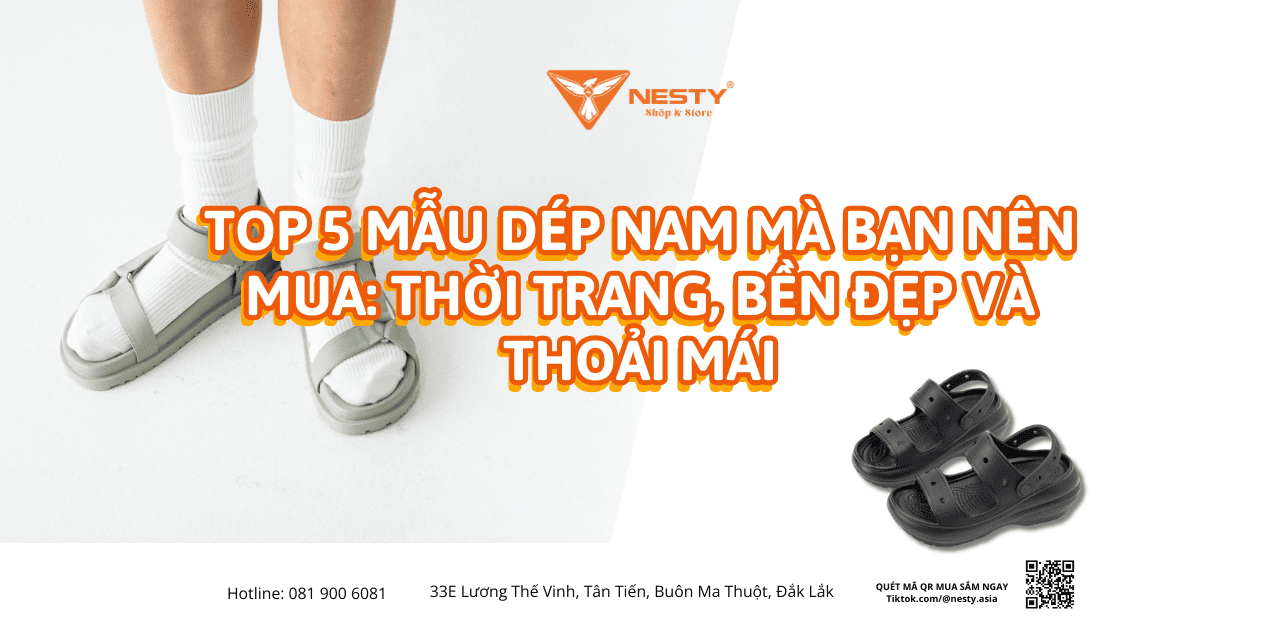 Top 5 Mẫu Dép Nam Mà Bạn Nên Mua: Thời Trang, Bền Đẹp Và Thoải Mái